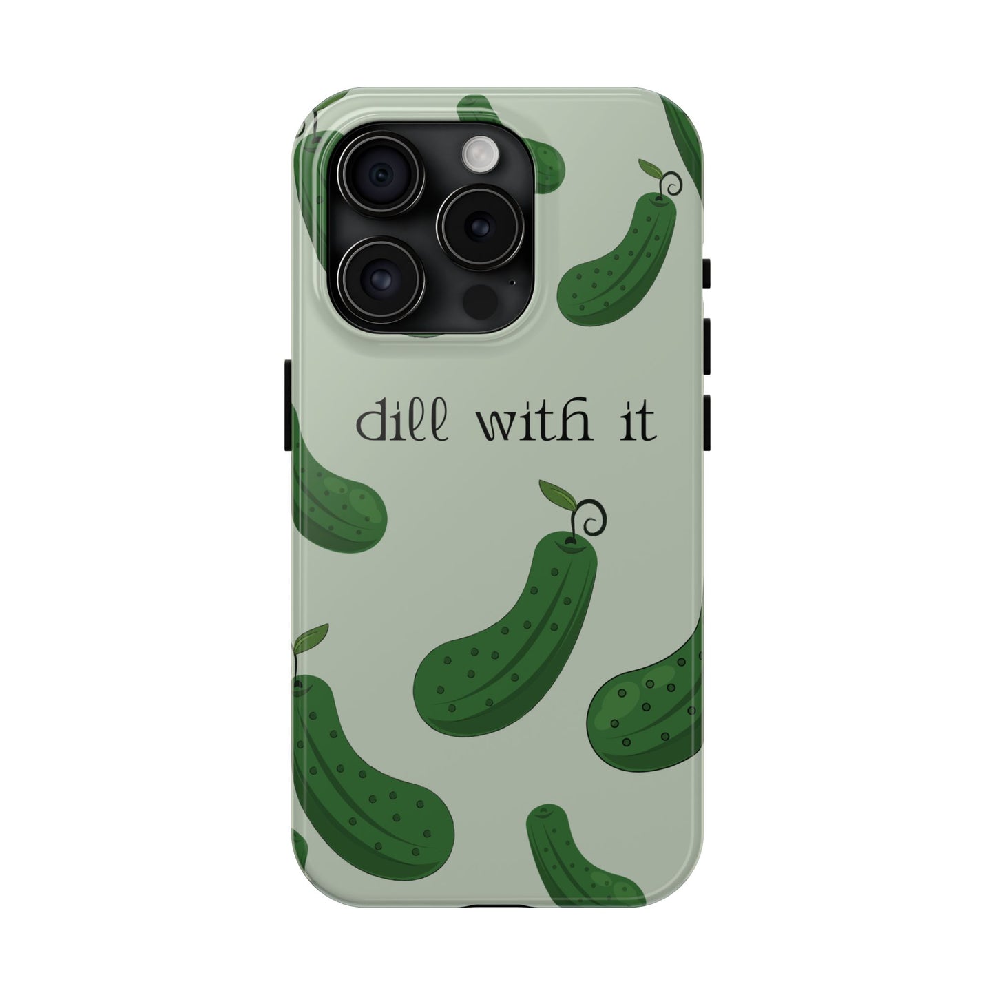 Dill with it - Pickle iPhone Case