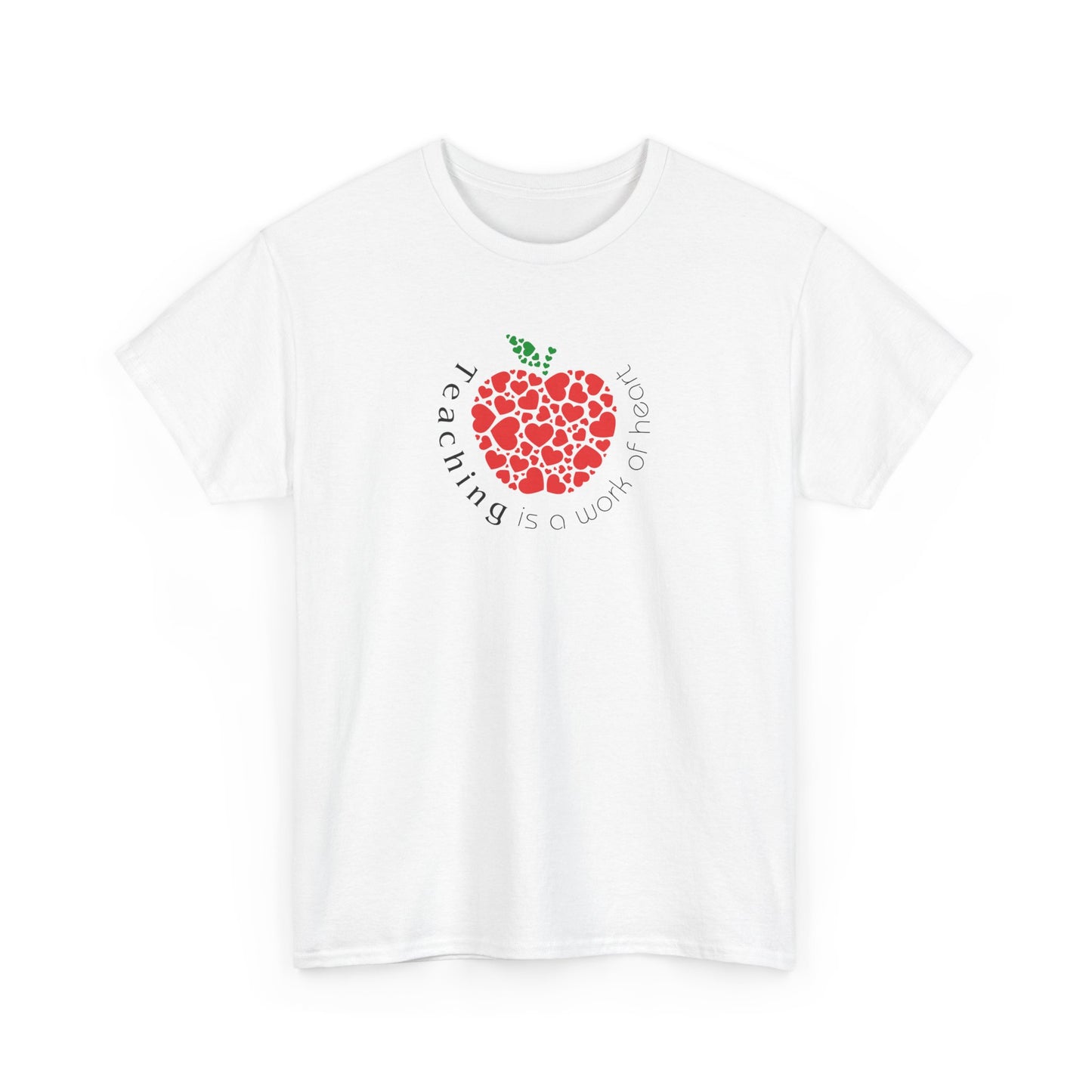 Teaching is Work of Heart T-Shirt