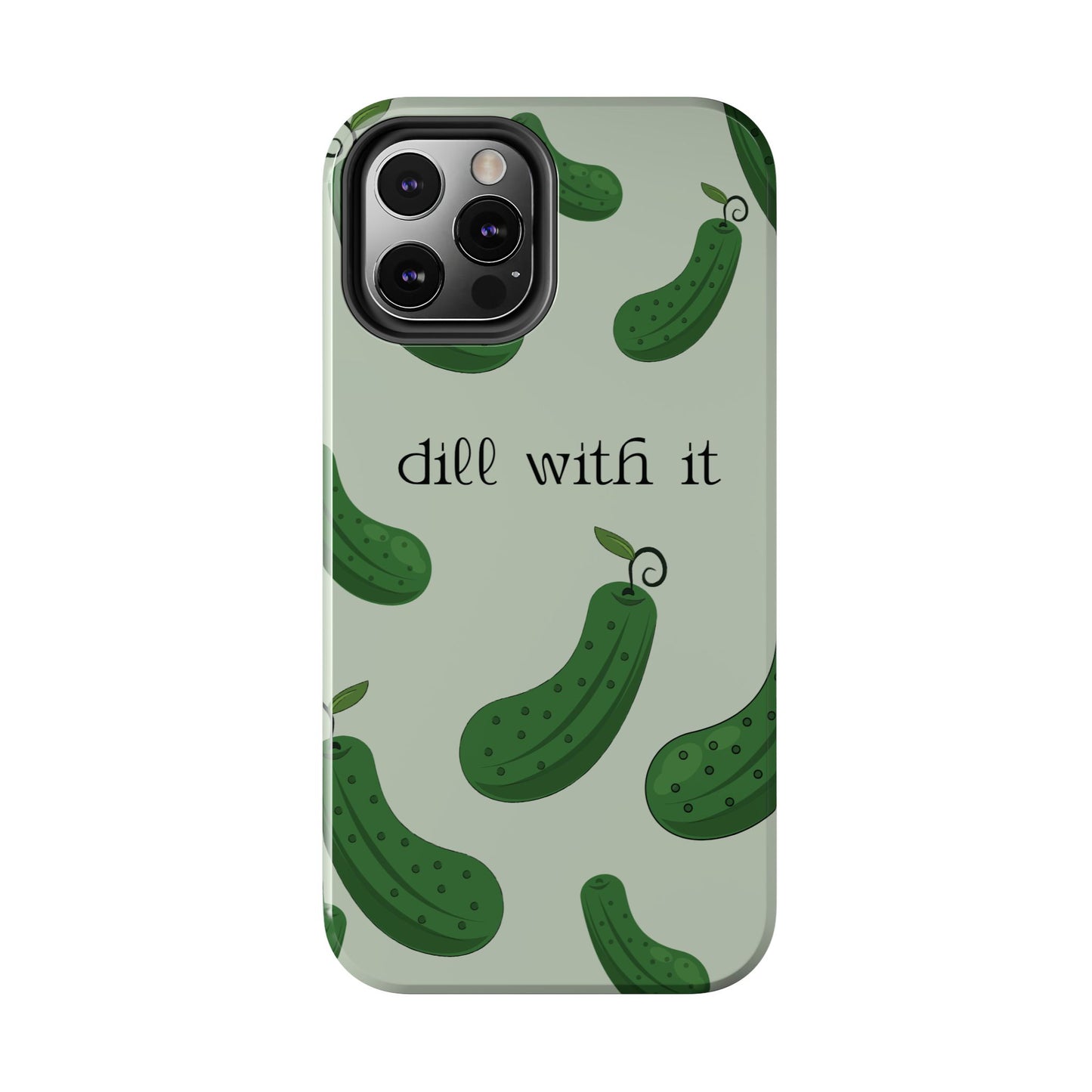 Dill with it - Pickle iPhone Case
