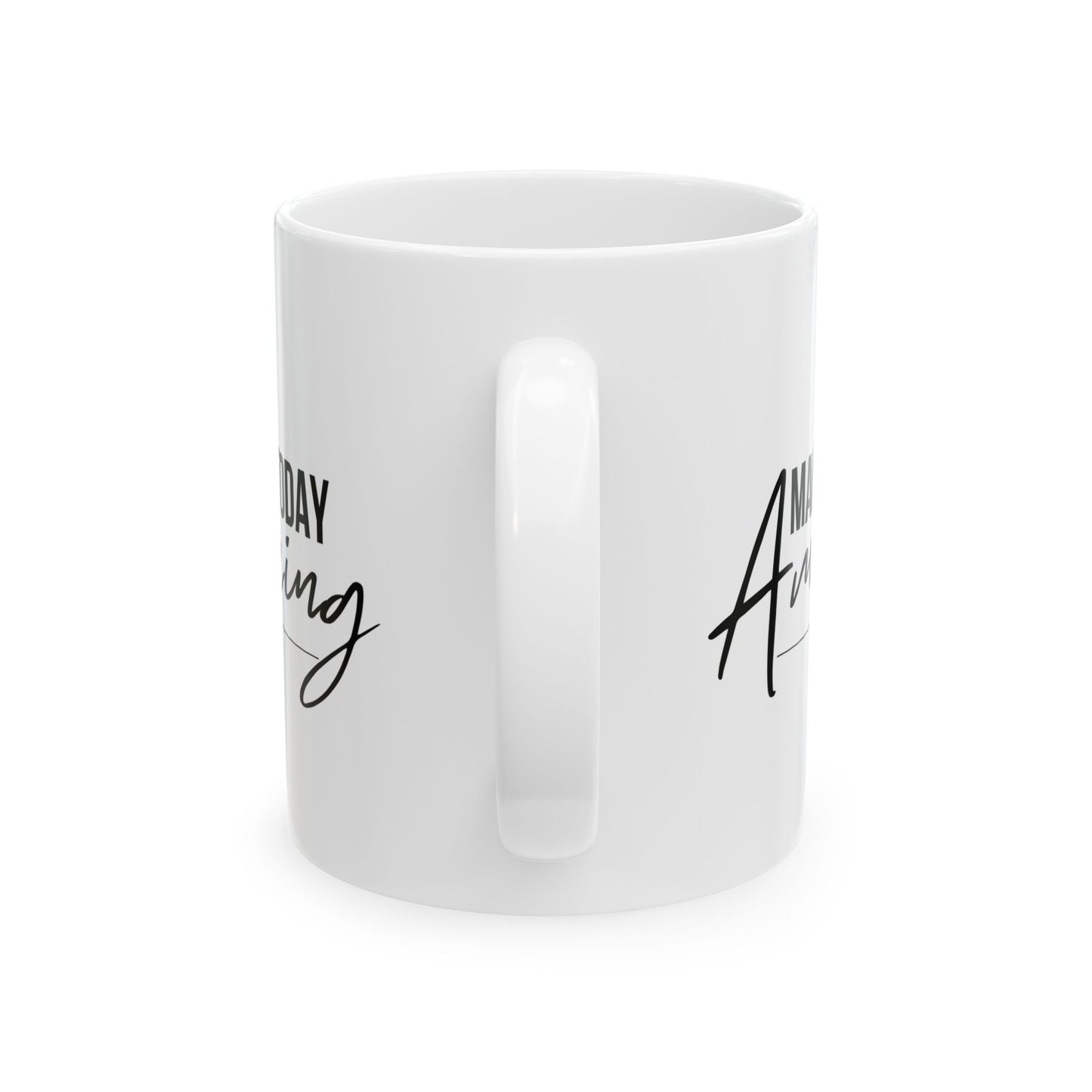 Make Today Amazing Mug