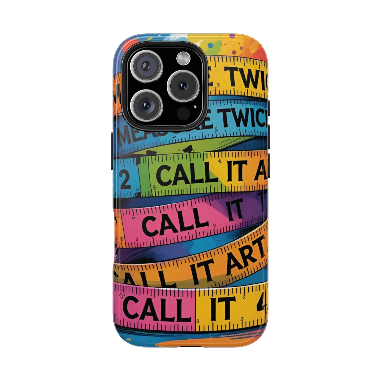 Measure Twice, Call It Art Phone Case