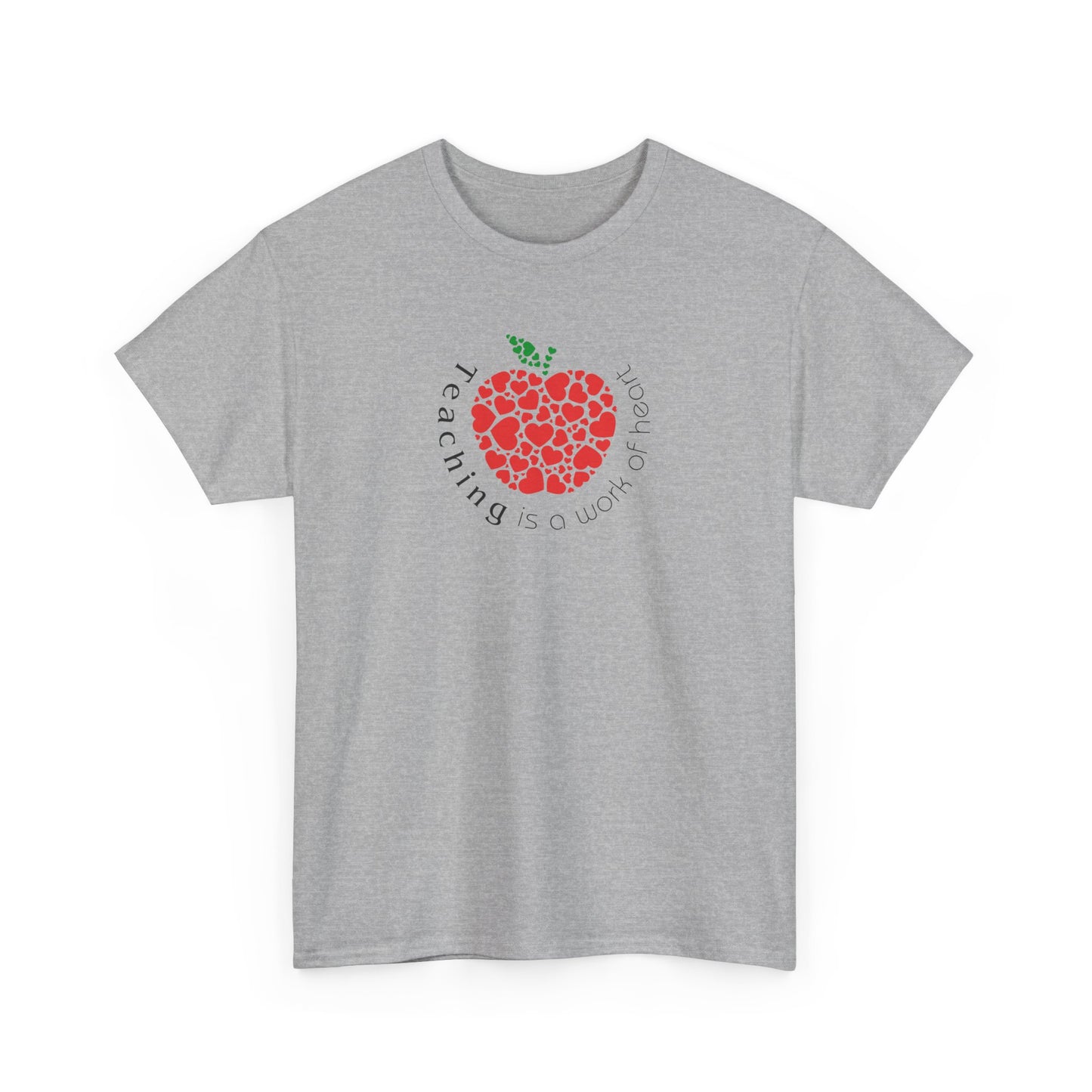 Teaching is Work of Heart T-Shirt