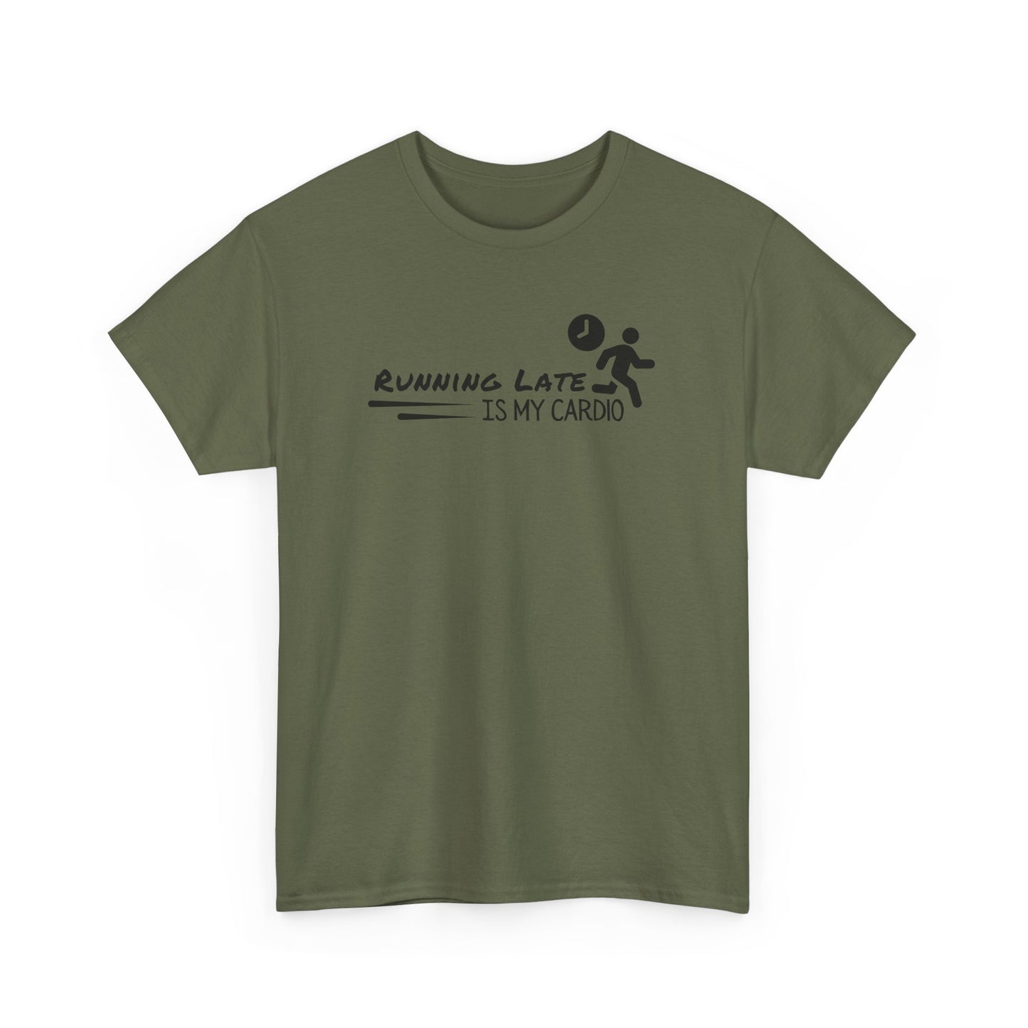 Running Late Is My Cardio T-shirt