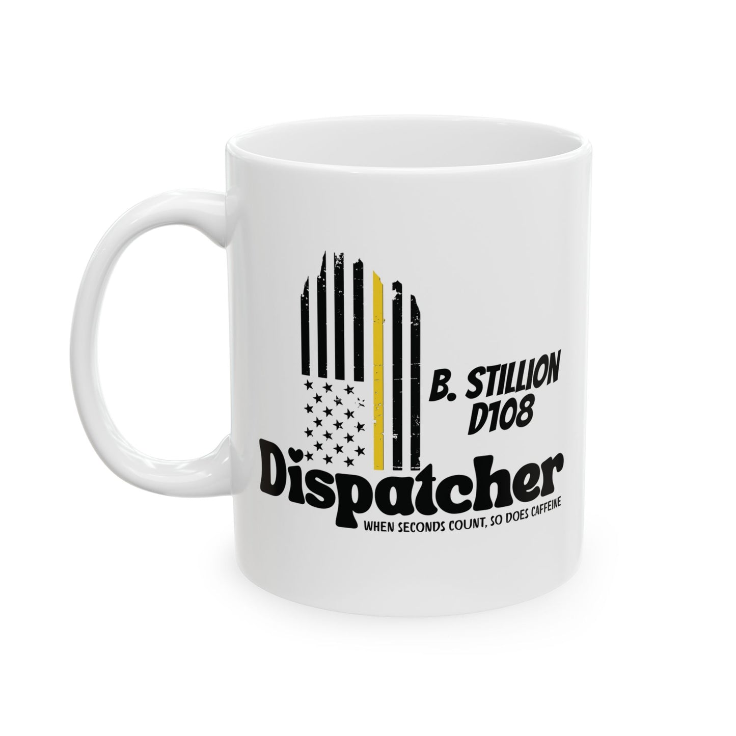 White mug with dispatcher text. us american flag thin gold yellow line dispatcher. when seconds count, so does caffeine text with personalized custom name