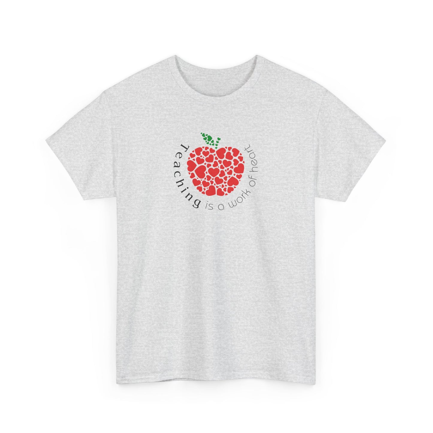 Teaching is Work of Heart T-Shirt