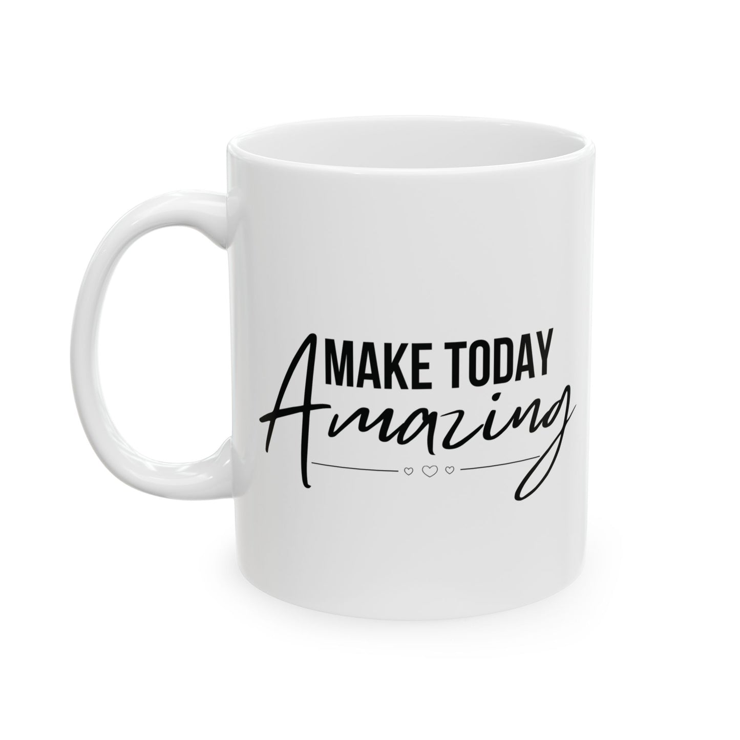 Make Today Amazing Mug