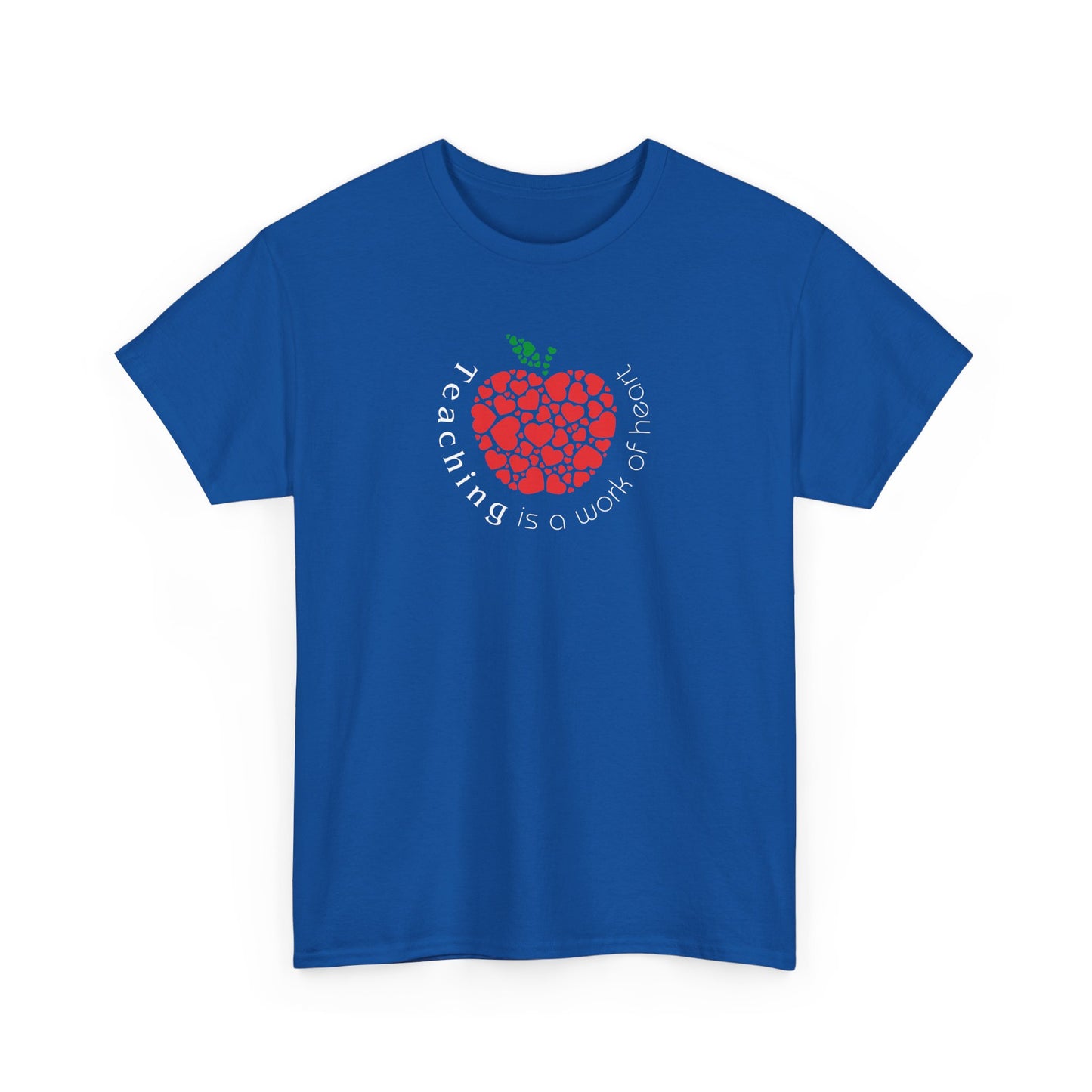 Teaching is Work of Heart T-Shirt