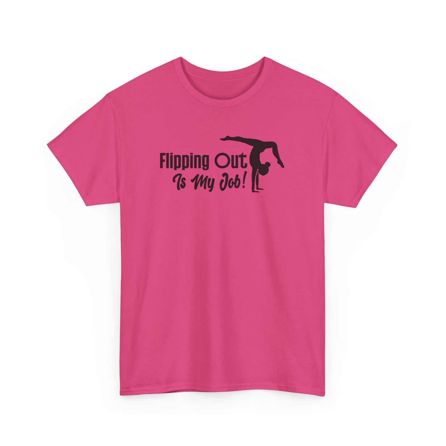 Flipping Out Is My Job Gymnast T-shirt