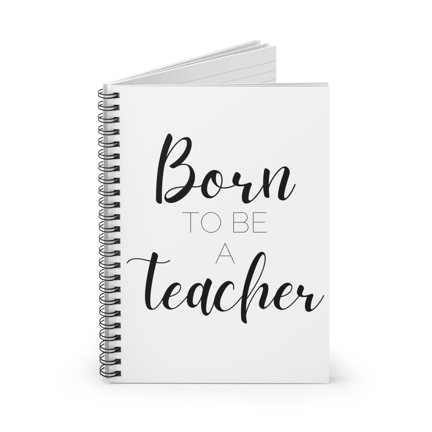 Born To Be A Teacher Notebook