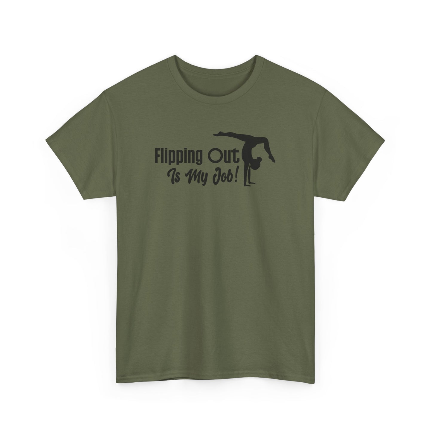 Flipping Out Is My Job Gymnast T-shirt