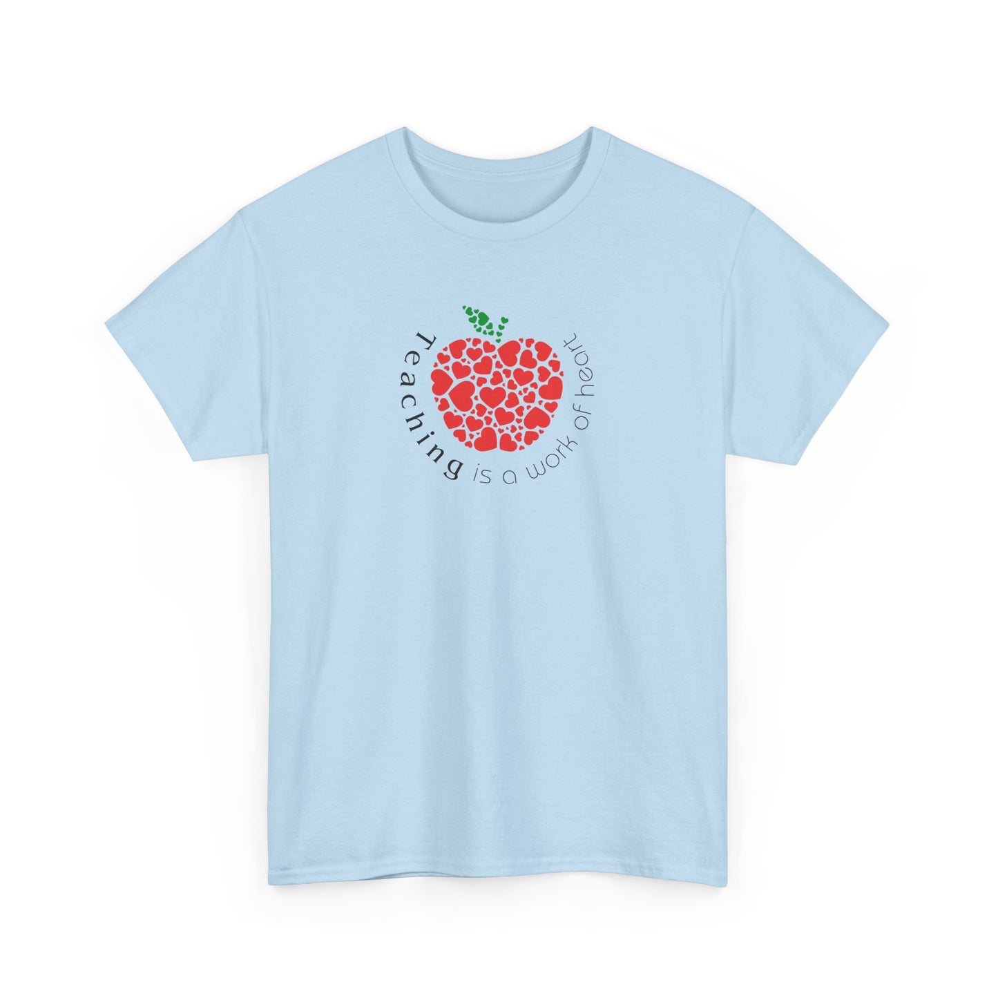 Teaching is Work of Heart T-Shirt