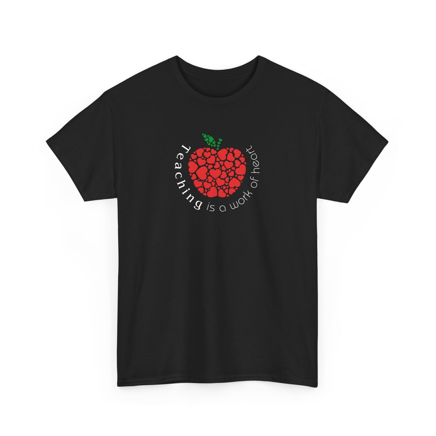 Teaching is Work of Heart T-Shirt