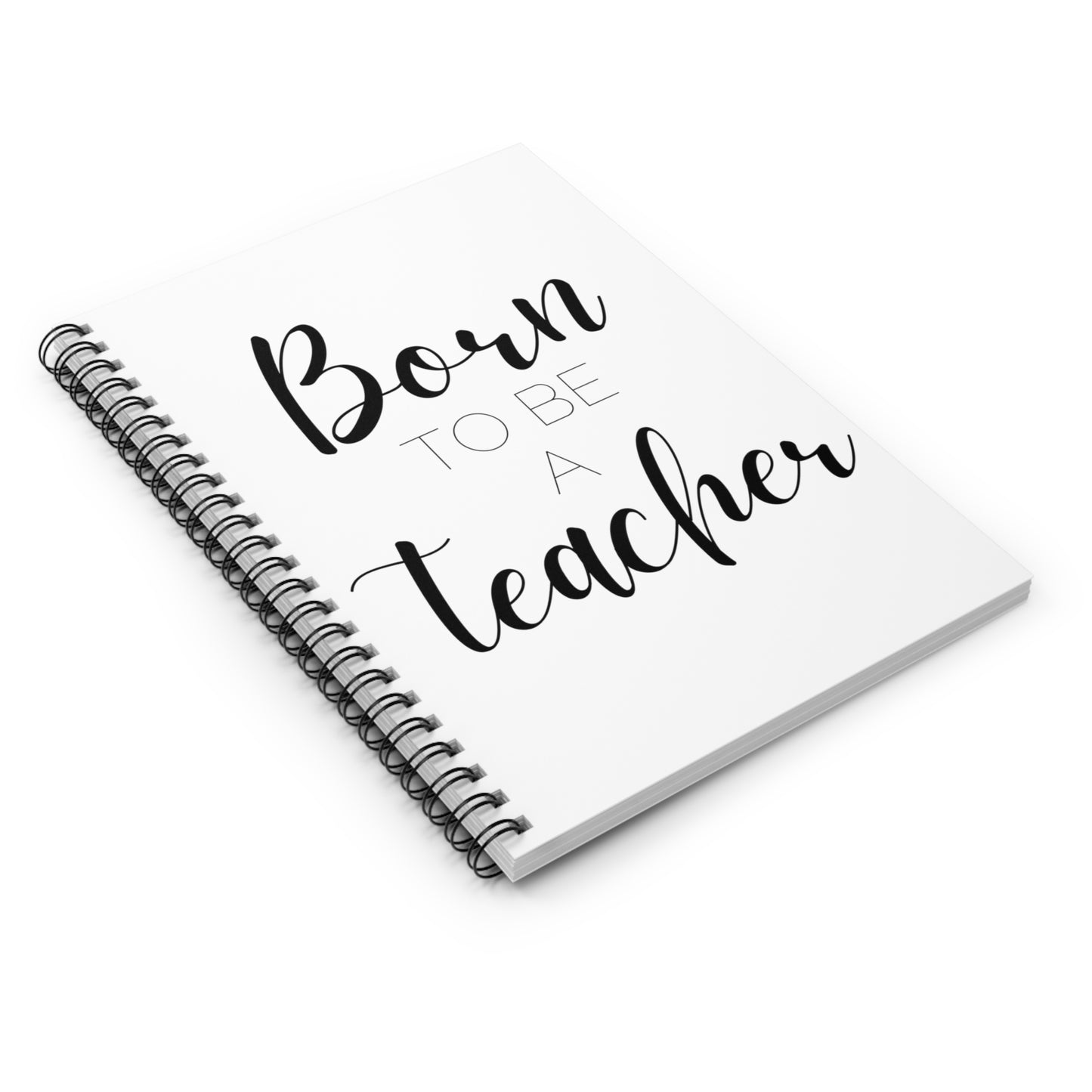 Born To Be A Teacher Notebook