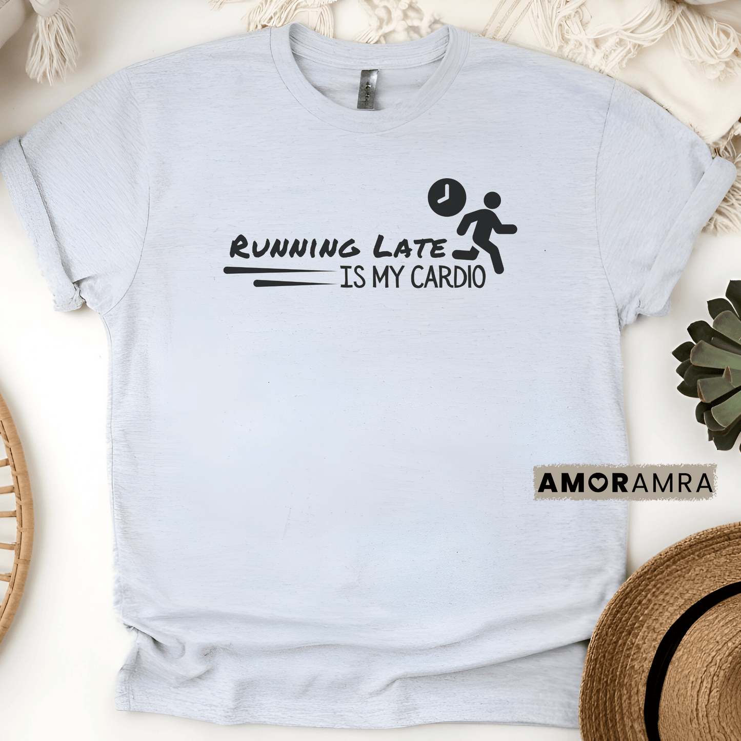 Running Late Is My Cardio T-shirt