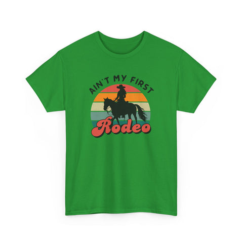 Ain't my first Rodeo Shirt