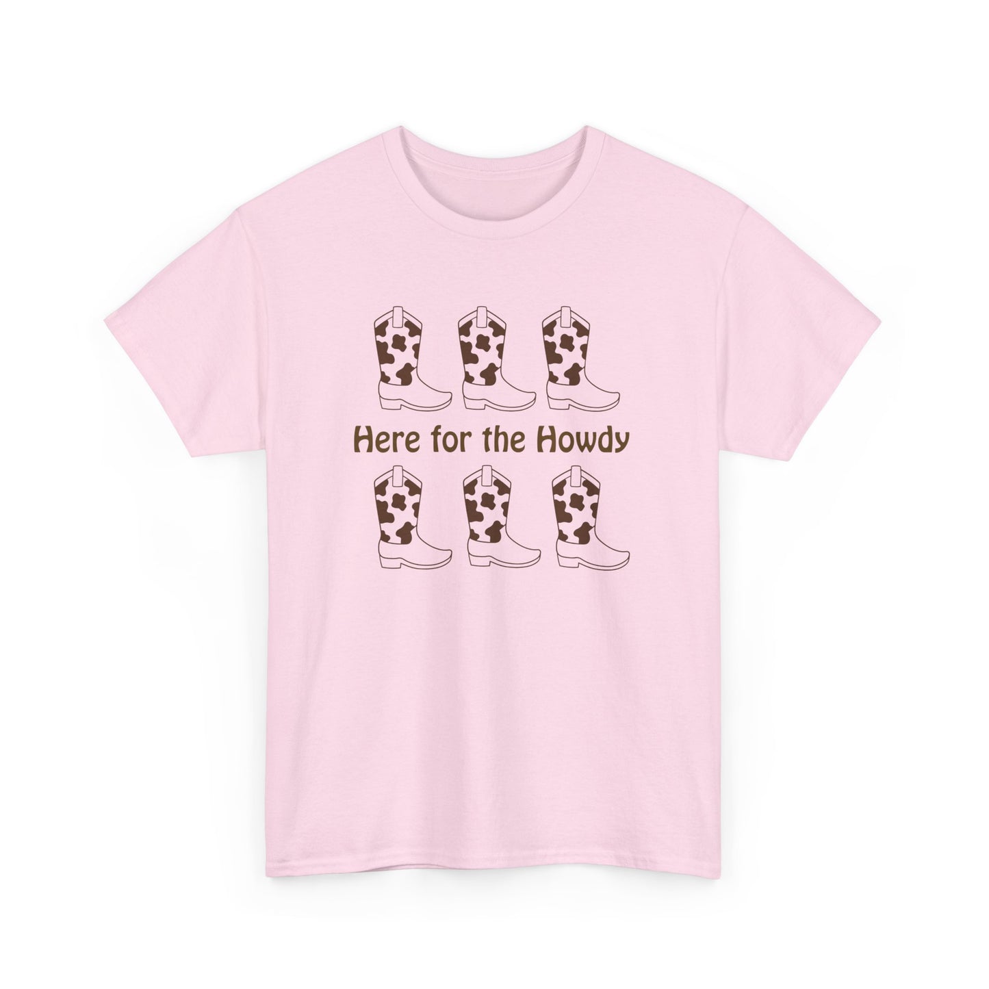 Here for the Howdy T-shirt