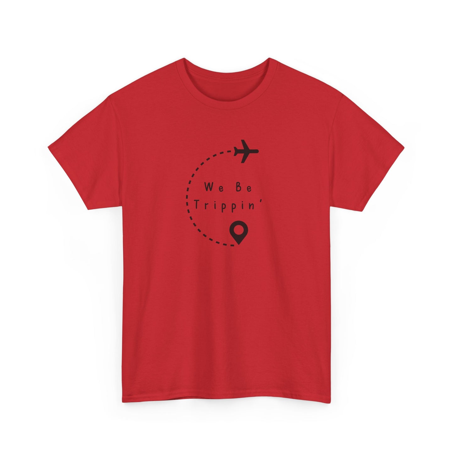 We be Trippin T-shirt