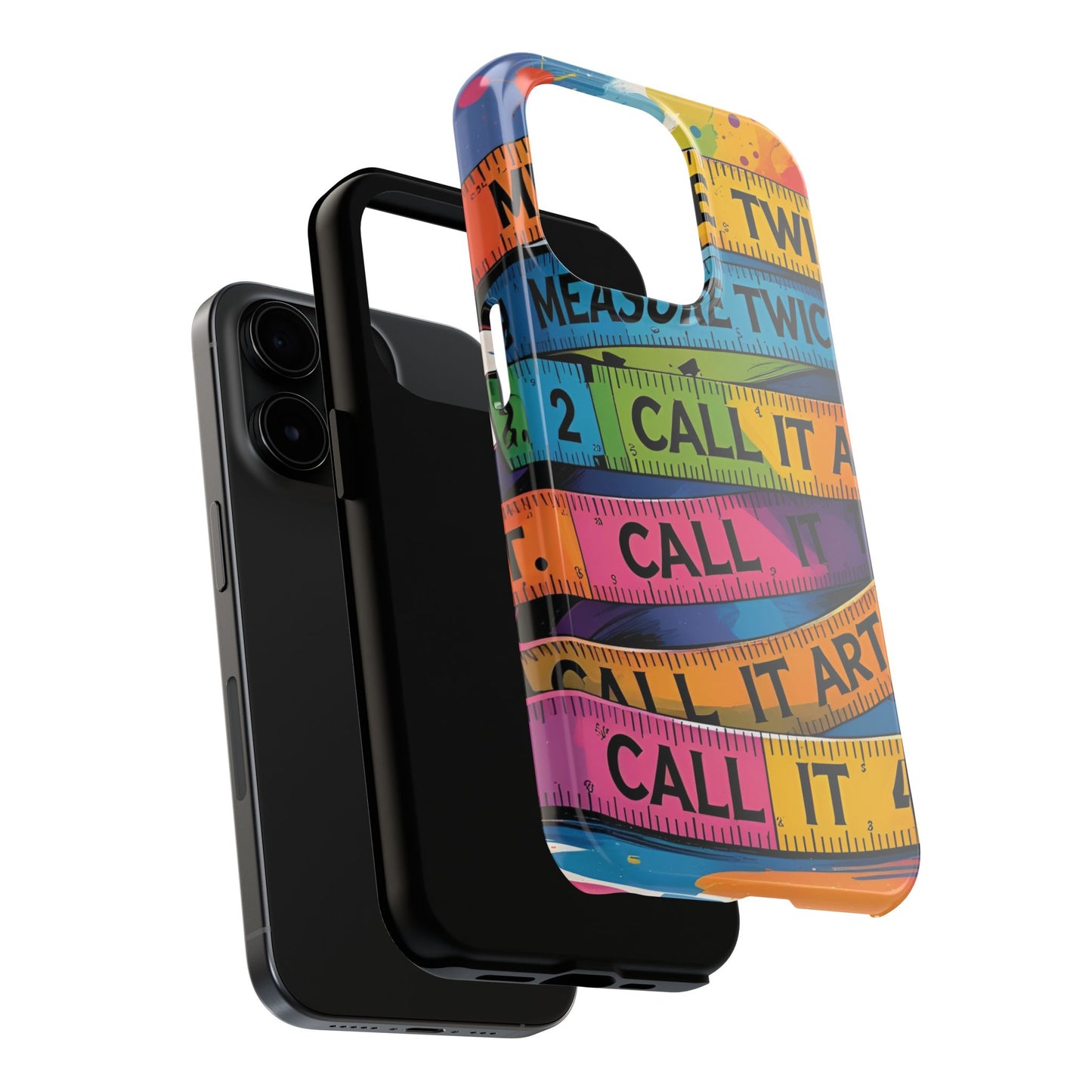 Measure Twice, Call It Art Phone Case