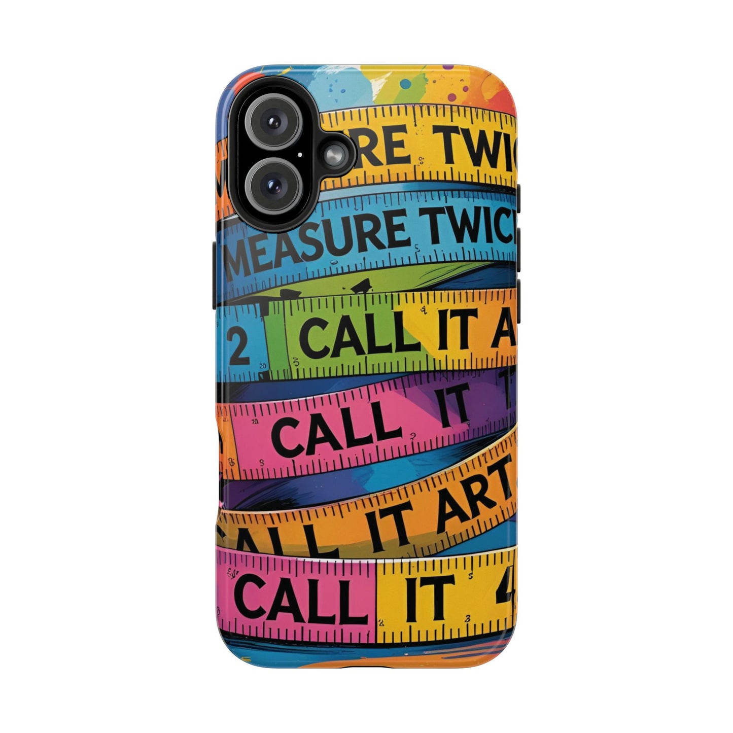 Measure Twice, Call It Art Phone Case