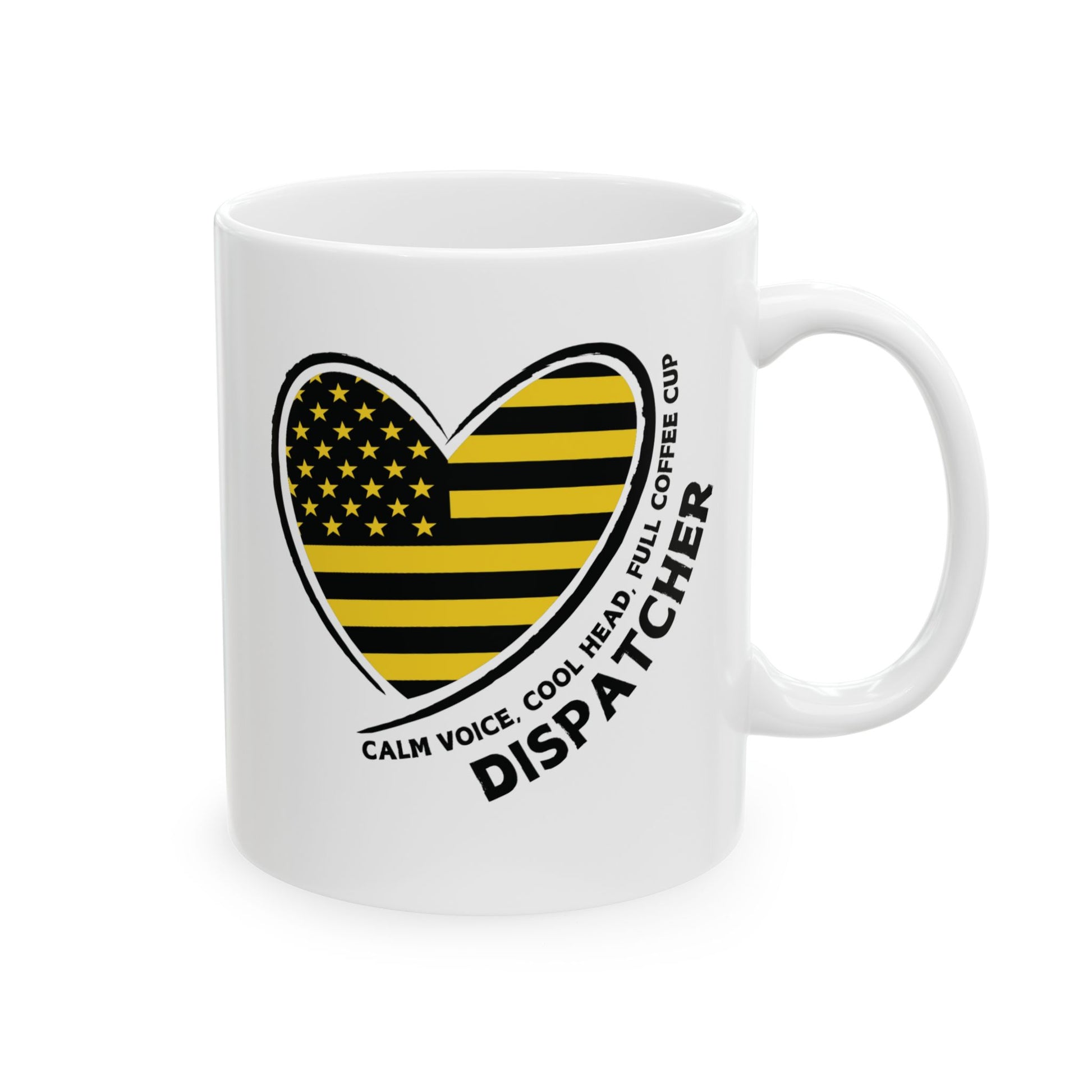 White mug with American flag heart design thin gold yellow line dispatcher text. calm voice, cool head, full coffee cup text