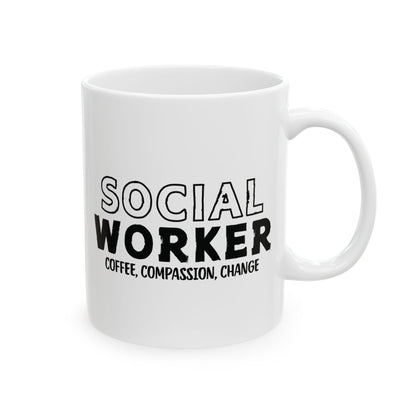White mug with 'SOCIAL WORKER' text and coffee, compassion change text