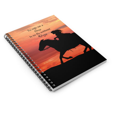 To Ride On A Horse Is To Fly Without Wings Notebook