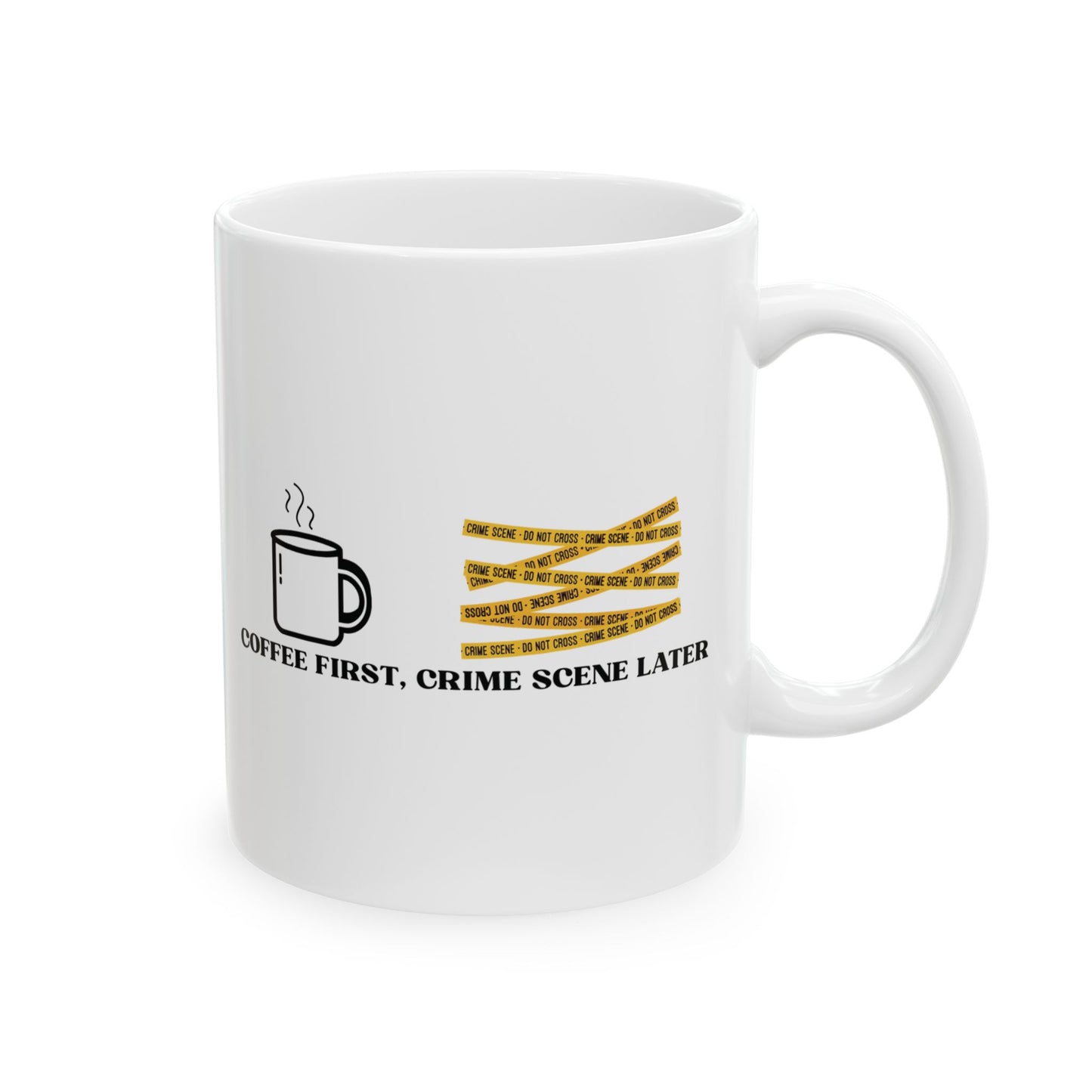 White mug with coffee cup and crime scene tape design with coffee first crime scene later text. mug for csi forensic investigator gift