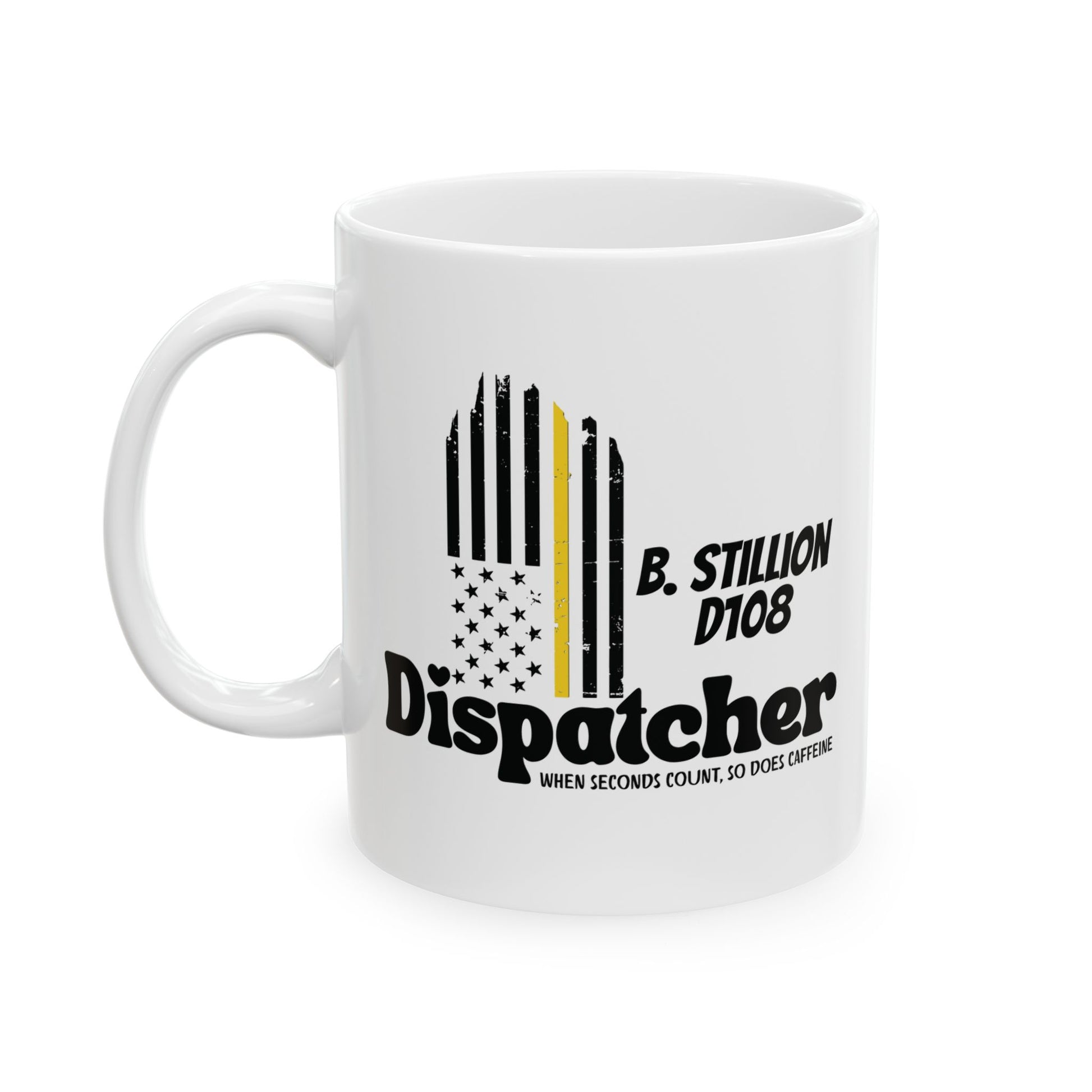 White mug with dispatcher text. us american flag thin gold yellow line dispatcher. when seconds count, so does caffeine text with personalized custom name