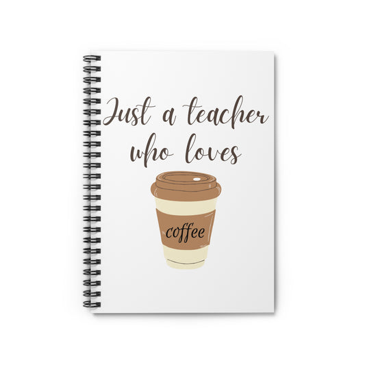 Just a Teacher Who Loves Coffee Notebook - Amor Amra