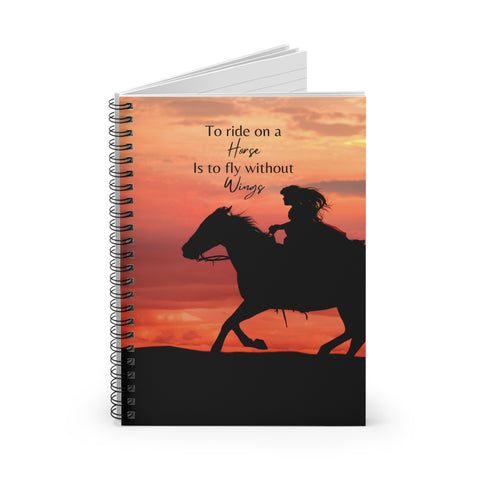 To Ride On A Horse Is To Fly Without Wings Notebook