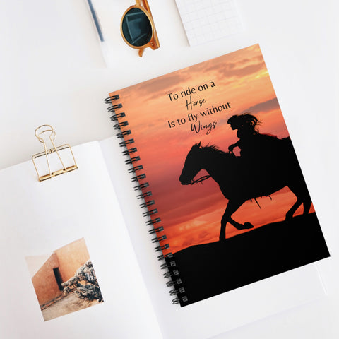 To Ride On A Horse Is To Fly Without Wings Notebook