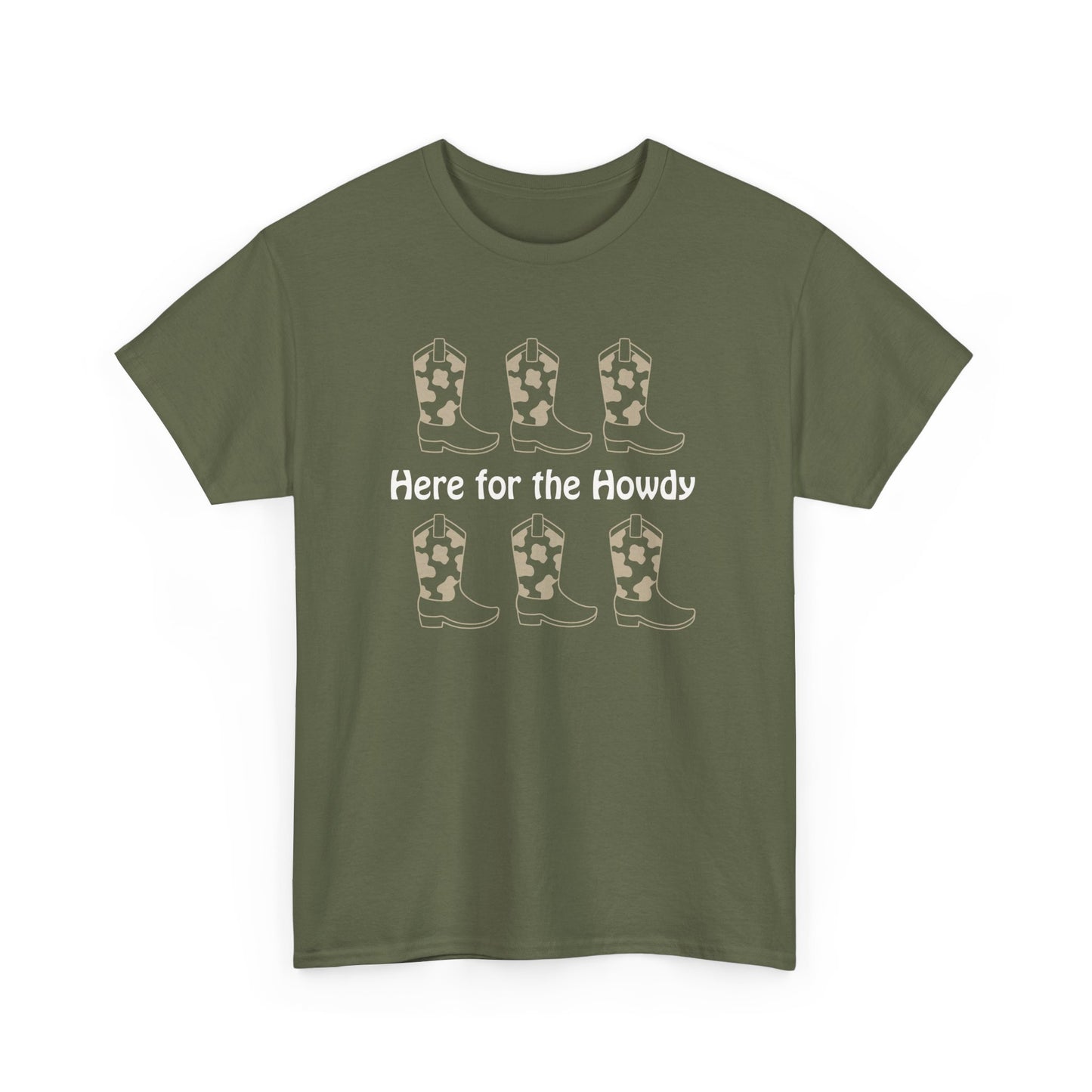 Here for the Howdy T-shirt