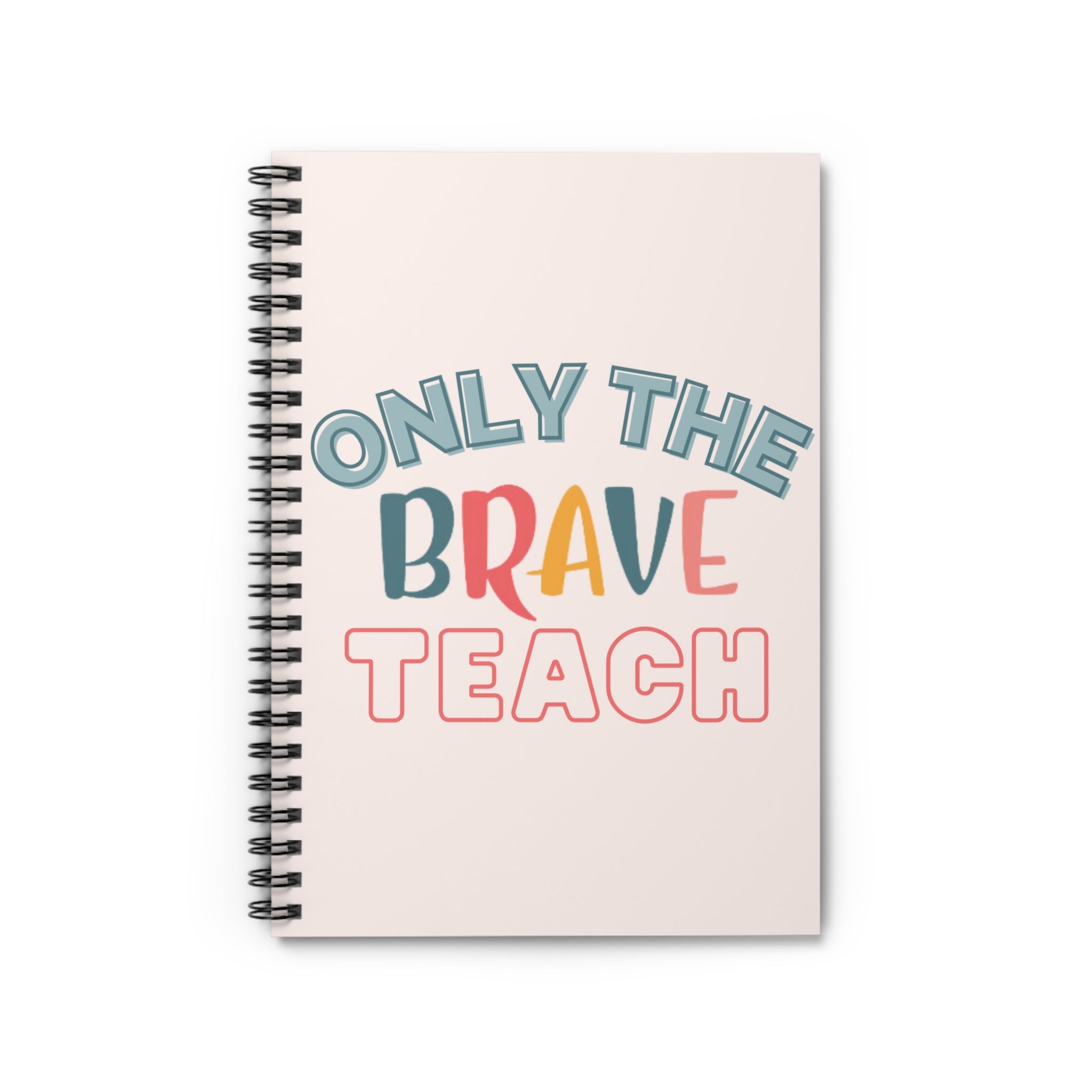 Only the Brave Teach Notebook