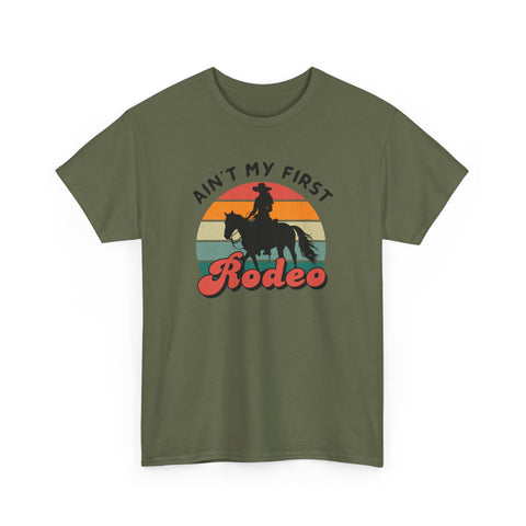 Ain't my first Rodeo Shirt
