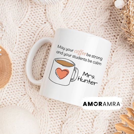 may your coffee be strong and your students be calm coffee mug for teachers