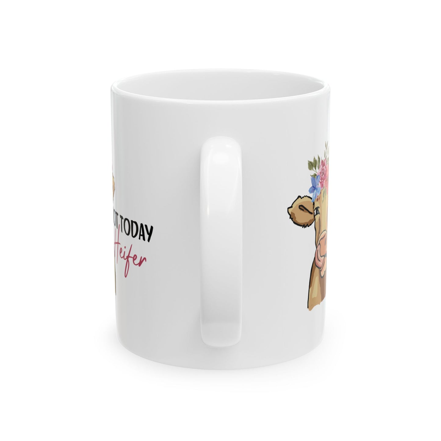 Not Today Heifer Mug