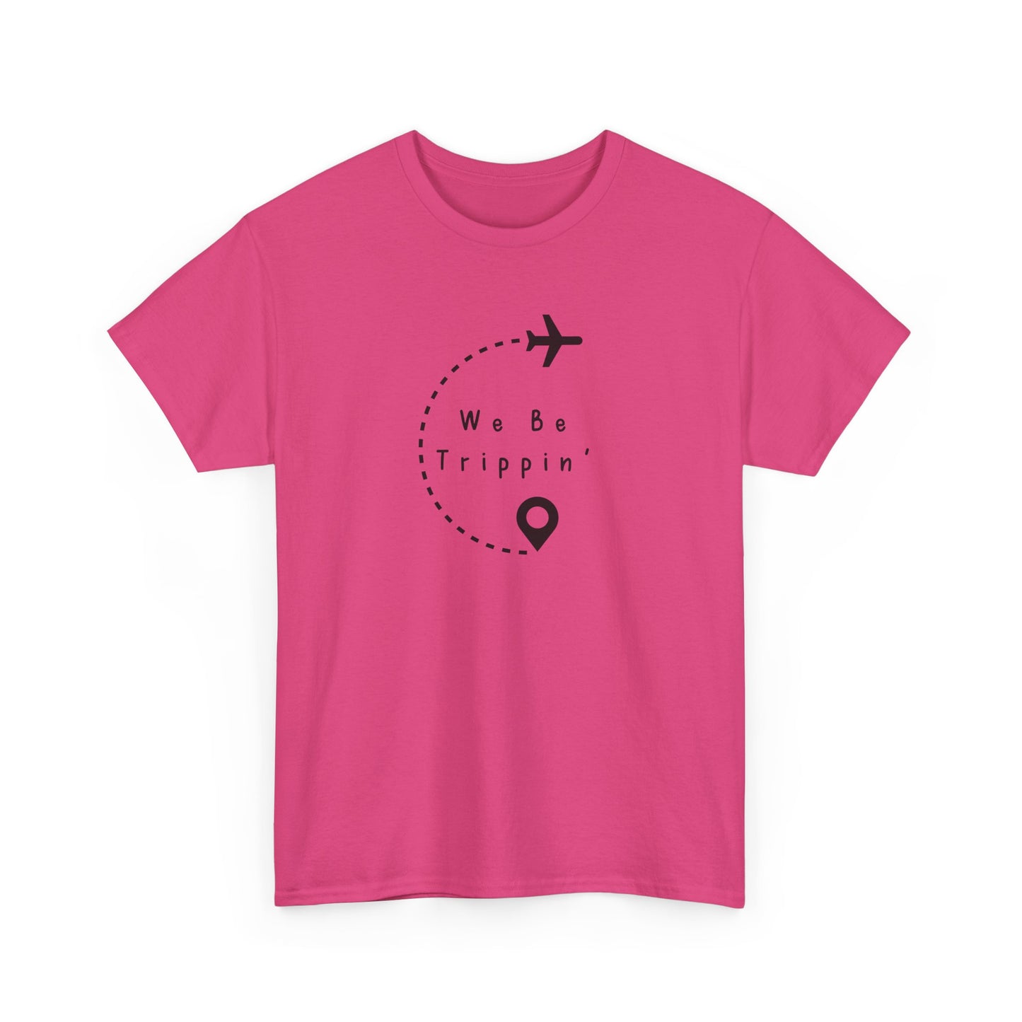 We be Trippin T-shirt