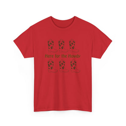 Here for the Howdy T-shirt
