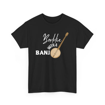 Baddie with a Banjo Shirt