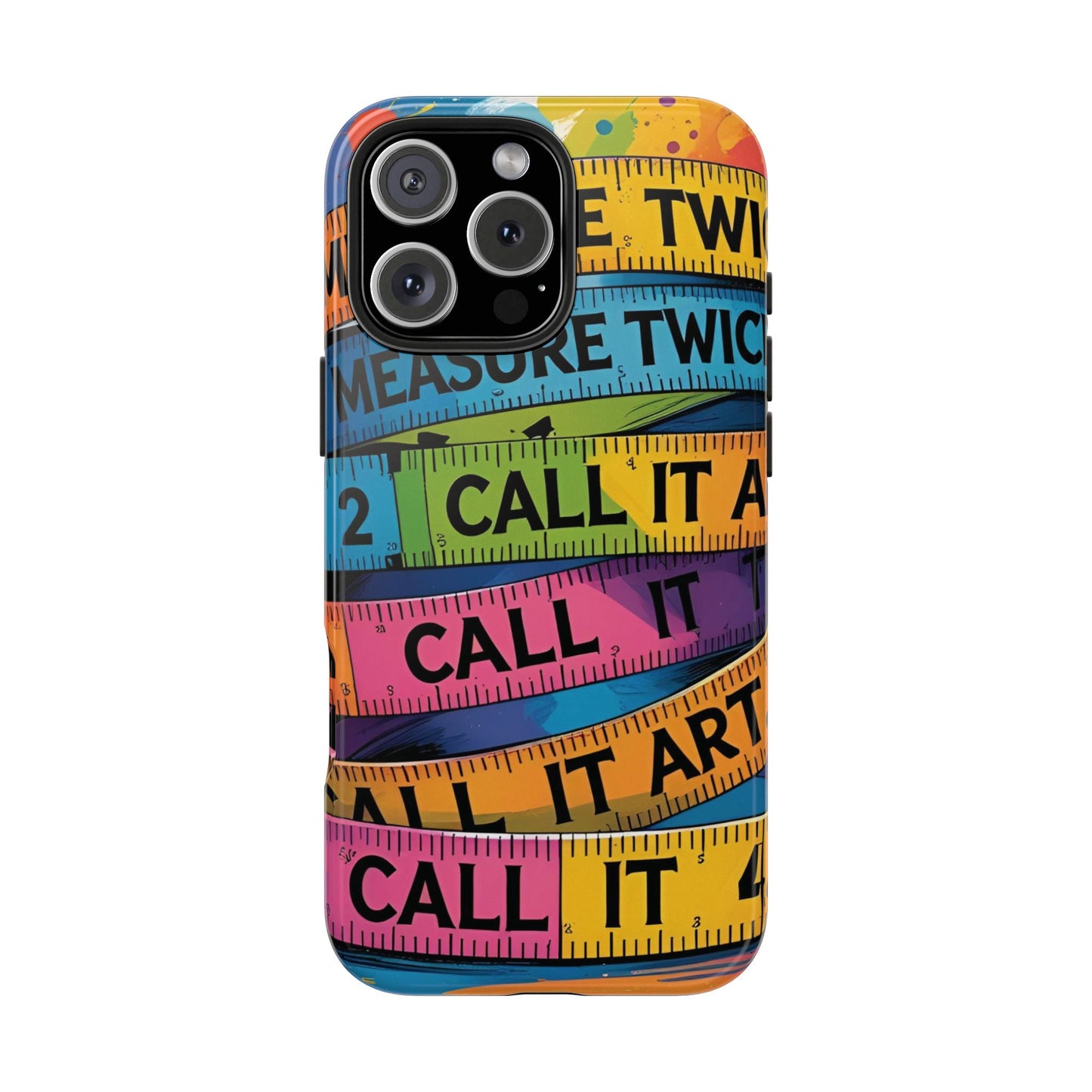 Measure Twice, Call It Art Phone Case