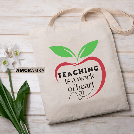 Teacher Tote Bag - Teaching Is a Work of Heart - Amor Amra