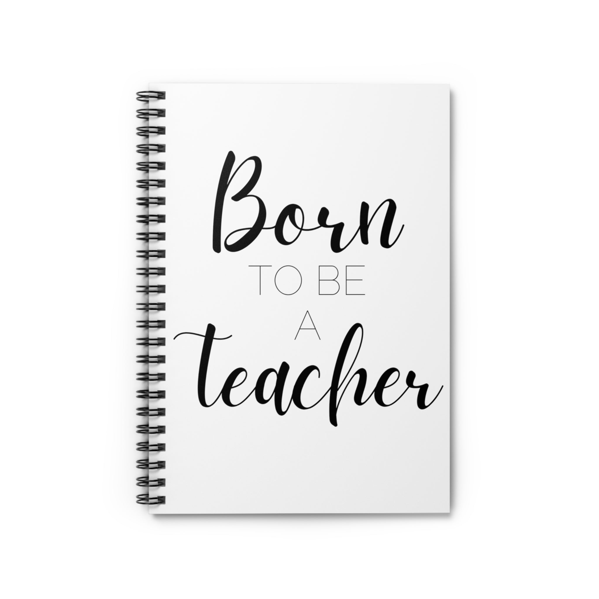 Born To Be A Teacher Notebook