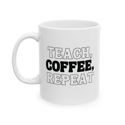 Teach Coffee Repeat Mug