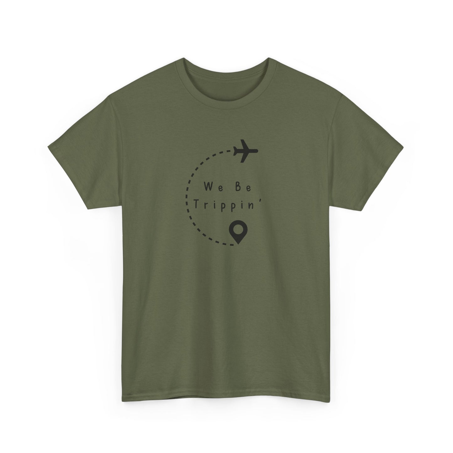We be Trippin T-shirt