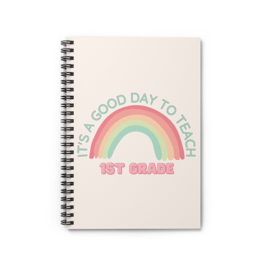 It's a Good Day To Teach 1st Grade Notebook - Amor Amra