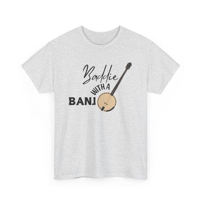 Baddie with a Banjo Shirt
