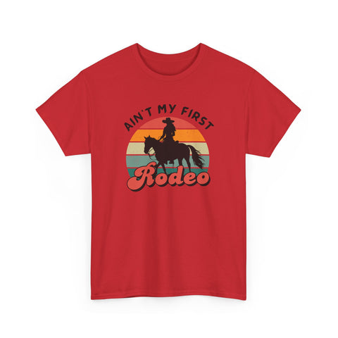 Ain't my first Rodeo Shirt