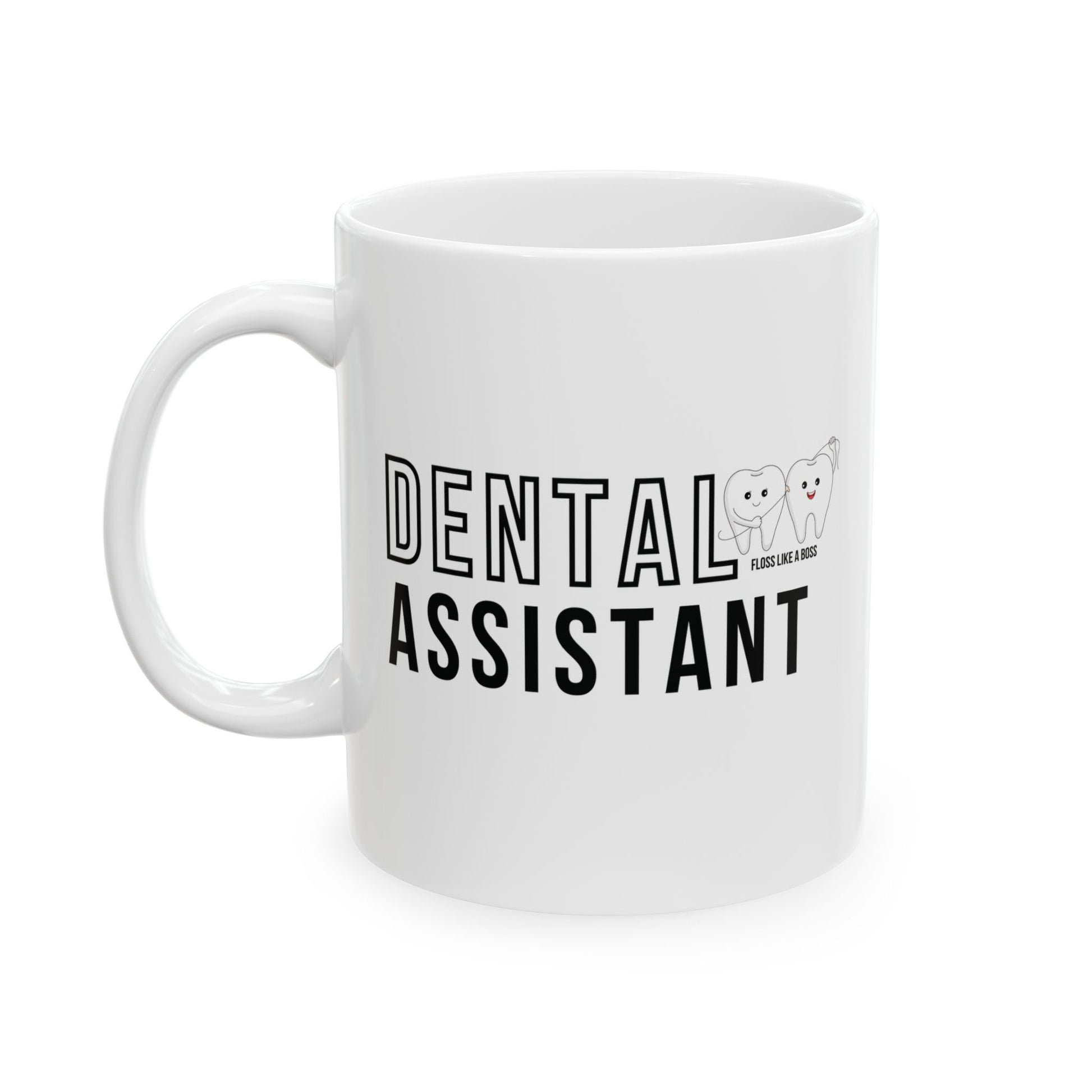 White mug with 'Dental Assistant' text and cartoon tooth design on a white background floss like a boss