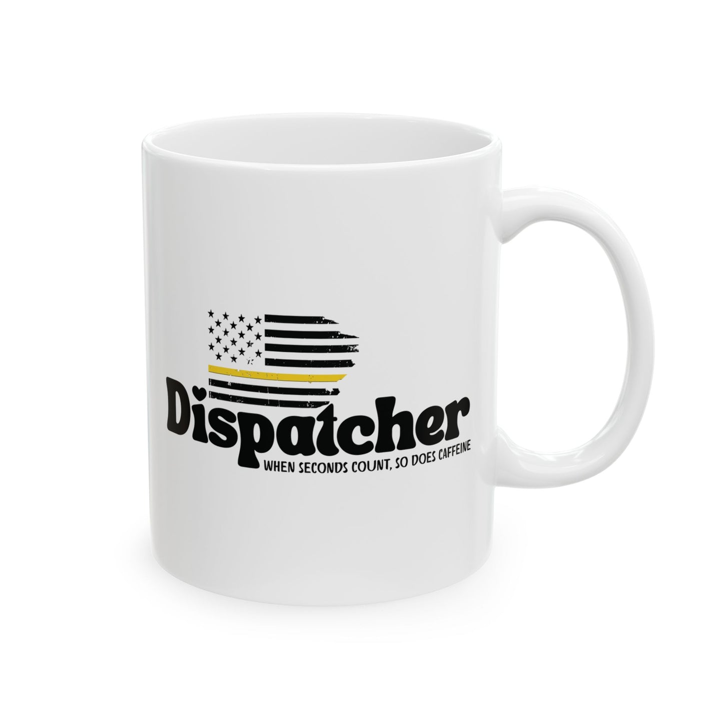 White mug with 'Dispatcher' text and American flag design. when seconds count, so does caffeine coffee mug