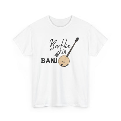 Baddie with a Banjo Shirt